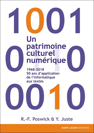 UN PATRIMOINE CULTUREL NUMERIQUE NATIF - 1968-2018 50 ANS D'APPLICATION DE L'INFORMATIQUE AUX TEXT