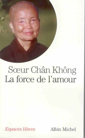 ESPACES LIBRES - T199 - LA FORCE DE L'AMOUR - UNE BOUDDHISTE DANS LE VIET-NAM EN GUERRE