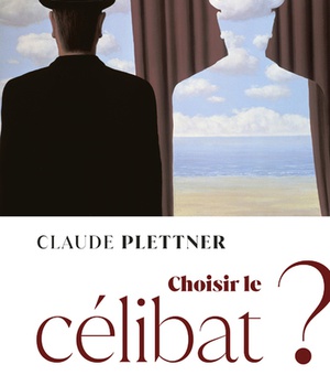 CHOISIR LE CELIBAT ?