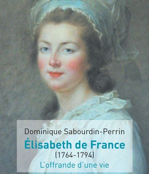 MADAME ELISABETH DE FRANCE (1764-1794) - LOFFRANDE DUNE VIE