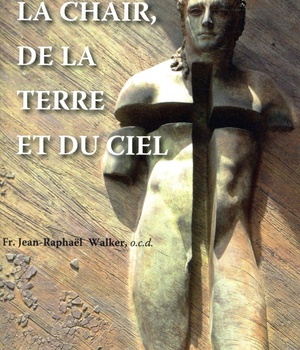 LA CHAIR, DE LA TERRE ET DU CIEL
