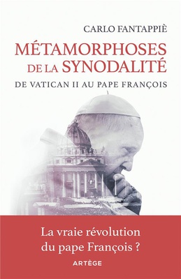 METAMORPHOSES DE LA SYNODALITE - DE VATICAN II AU PAPE FRANCOIS