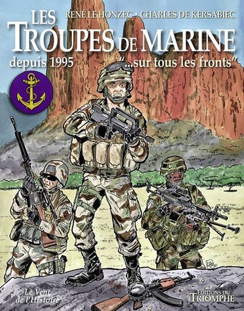 CORPS ET ARMES - LES TROUPES DE MARINE TOME 4 - DEPUIS 1995... SUR TOUS LES FRONTS