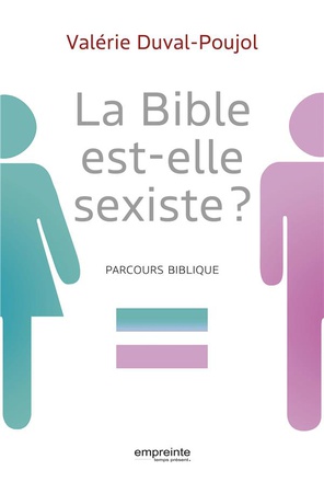 LA BIBLE EST-ELLE SEXISTE? - PARCOURS BIBLIQUE