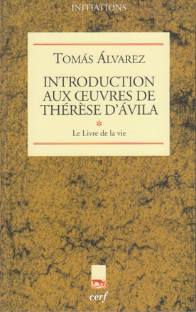 INTRODUCTION AUX OEUVRES DE THERESE D'AVILA TOME 1