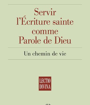 SERVIR L'ECRITURE SAINTE COMME PAROLE DE DIEU - UNCHEMIN DE VIE