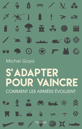 S'ADAPTER POUR VAINCRE - COMMENT LES ARMEES EVOLUENT