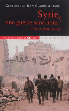 SYRIE, UNE GUERRE SANS NOM ! - CRIS ET CHATIMENTS
