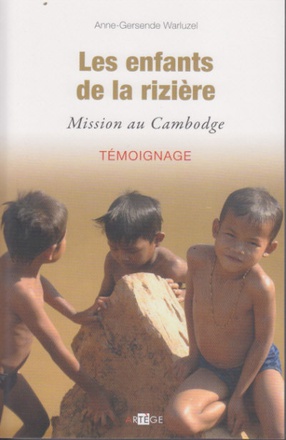 LES ENFANTS DE LA RIZIERE - MISSION AU CAMBODGE