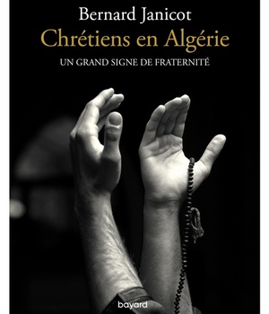 CHRETIENS EN ALGERIE. UN GRAND SIGNE DE FRATERNITE
