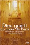 DIEU GUERIT AU COEUR DE PARIS - DVD - TEMOIGNAGES DE LA PRIERE DES MALADES A SAINT-NICOLAS-DES-CHAMP