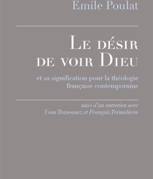LE DESIR DE VOIR DIEU - ET SA SIGNIFICATION POUR LA THEOLOGIE FRANCAISE CONTEMPORAINE