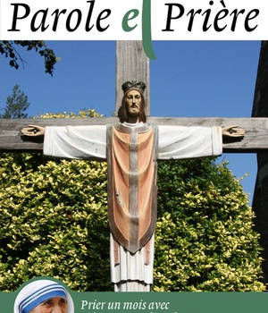 PAROLE ET PRIERE N 147 SEPTEMBRE 2022 - SAINTE TERESA DE CALCUTTA