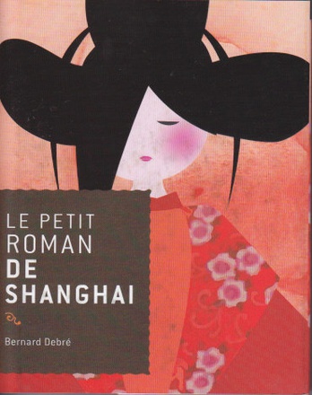 LE PETIT ROMAN DE SHANGHAI
