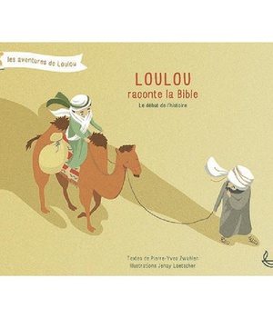 LOULOU RACONTE LA BIBLE, T1 - LE DEBUT DE LA HISTOIRE