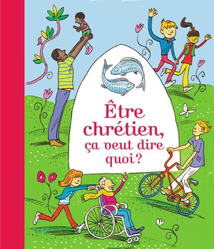 ETRE CHRETIEN, CA VEUT DIRE QUOI ?