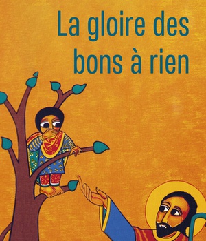 LA GLOIRE DES BONS A RIEN - PETIT GUIDE A L'USAGEDES CATHOS DECOURAGES