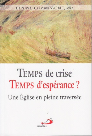 TEMPS DE CRISE, TEMPS D'ESPERANCE ?