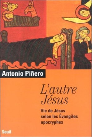L'AUTRE JESUS. VIE DE JESUS SELON LES EVANGILES APOCRYPHES