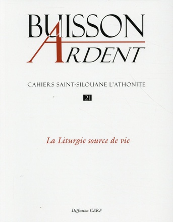 BUISSON ARDENT - NUMERO 21 LA LITURGIE SOURCE DE VIE