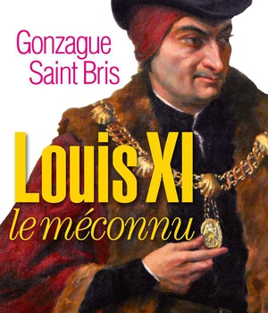 LOUIS XI LE MECONNU