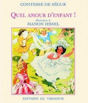 COMTESSE DE SEGUR - T05 - QUEL AMOUR D'ENFANT !