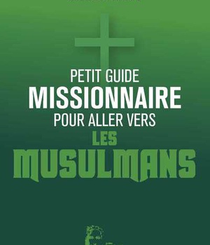PETIT GUIDE MISSIONNAIRE - L5016 - POUR ALLER VERS LES MUSULMANS