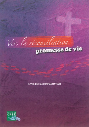 VERS LA RECONCILIATION , PROMESSE DE VIE - LIVRE ACCOMPAGNATEUR