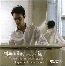 BENJAMIN ALARD JOUE J.S. BACH - CD - TRANSCRIPTIONS POUR CLAVECIN - AUDIO