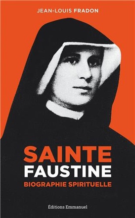 SAINTE FAUSTINE - L'EVANGILE DE LA MISERICORDE
