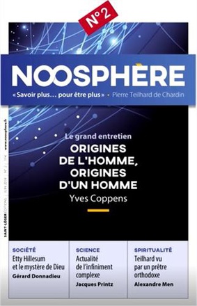 NOOSPHERE N 2 - JUIN 2018 - LE GRAND ENTRETIEN - ORIGINES DE L'HOMME, ORIGINES D'UN HOMME