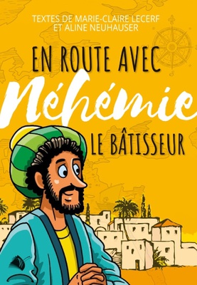 EN ROUTE AVEC NEHEMIE LE BATISSEUR