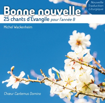 BONNE NOUVELLE - 25 CHANTS D EVANGILE POUR L ANNEE B CD