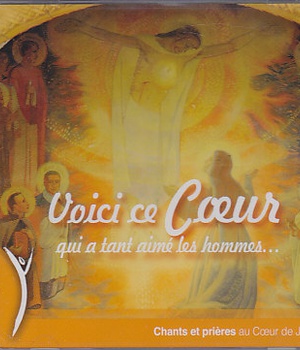 VOICI CE COEUR QUI A TANT AIME LES HOMMES - CD - SPECIAL COEUR DE JESUS - PARAY LE MONIAL