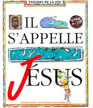 IL S'APPELLE JESUS / LIVRE DE L'ENFANT 6E