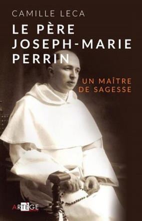 LE PERE JOSEPH-MARIE PERRIN - UN MAITRE DE SAGESSE