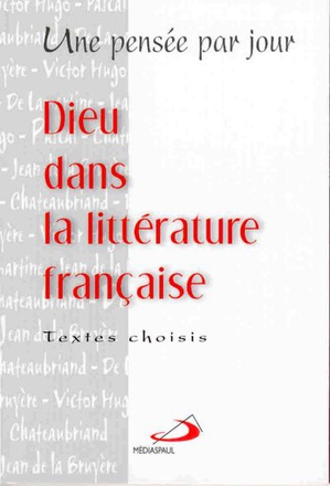 DIEU DANS LA LITTERATURE FRANCAISE : UNE PENSEE PAR JOUR