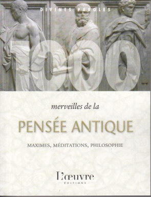 1000 MERVEILLES DE LA PENSEE ANTIQUE