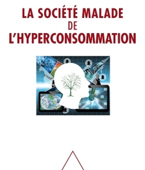 LA SOCIETE MALADE DE L'HYPERCONSOMMATION