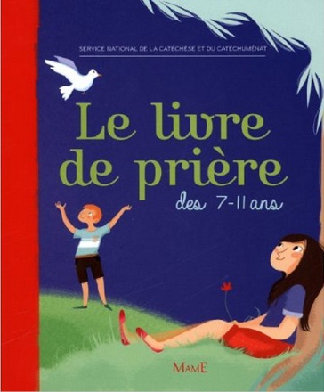 LE LIVRE DE PRIERE DES 7-11 ANS NE (BROCHE)