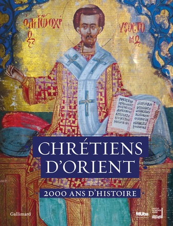 CHRETIENS D'ORIENT - 2000 ANS D'HISTOIRE