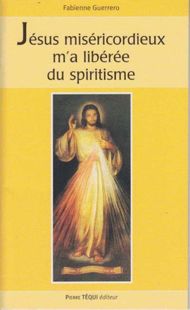 JESUS MISERICORDIEUX M'A LIBEREE DU SPIRITISME