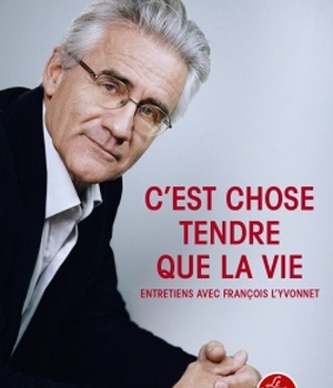 C'EST CHOSE TENDRE QUE LA VIE