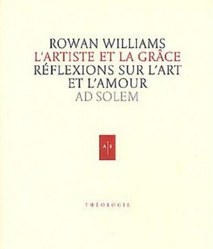 L'ARTISTE ET LA GRACE - REFLEXIONS SUR L'ART ET L'AMOUR