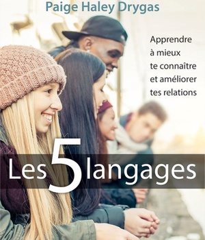 LES 5 LANGAGES. APPRENDRE A MIEUX TE CONNAITRE ET AMELIORER TES RELATIONS