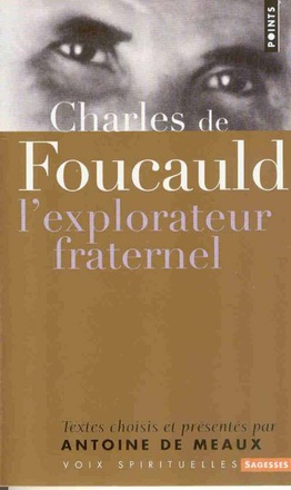 CHARLES DE FOUCAULD - L'EXPLORATEUR FRATERNEL