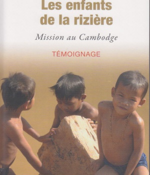 LES ENFANTS DE LA RIZIERE - MISSION AU CAMBODGE