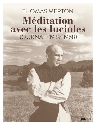 MEDITATION AVEC LES LUCIOLES. JOURNAL (1939-1968)