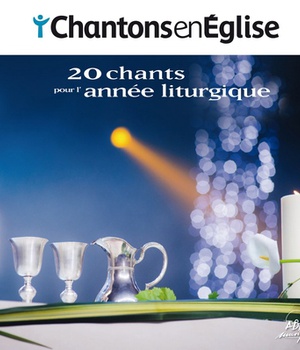 CHANTONS EN EGLISE - 20 CHANTS POUR L'ANNEE LITURGIQUE - AUDIO