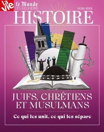 JUIFS, CHRETIENS, MUSULMANS, CE QUI LES UNIT, CE QUI LES SEPARE - COLLECTION HISTOIRE